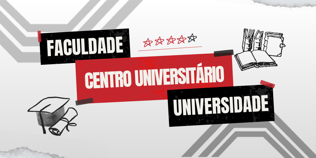 Faculdade, Centro Universitário e Universidade: entenda as diferenças